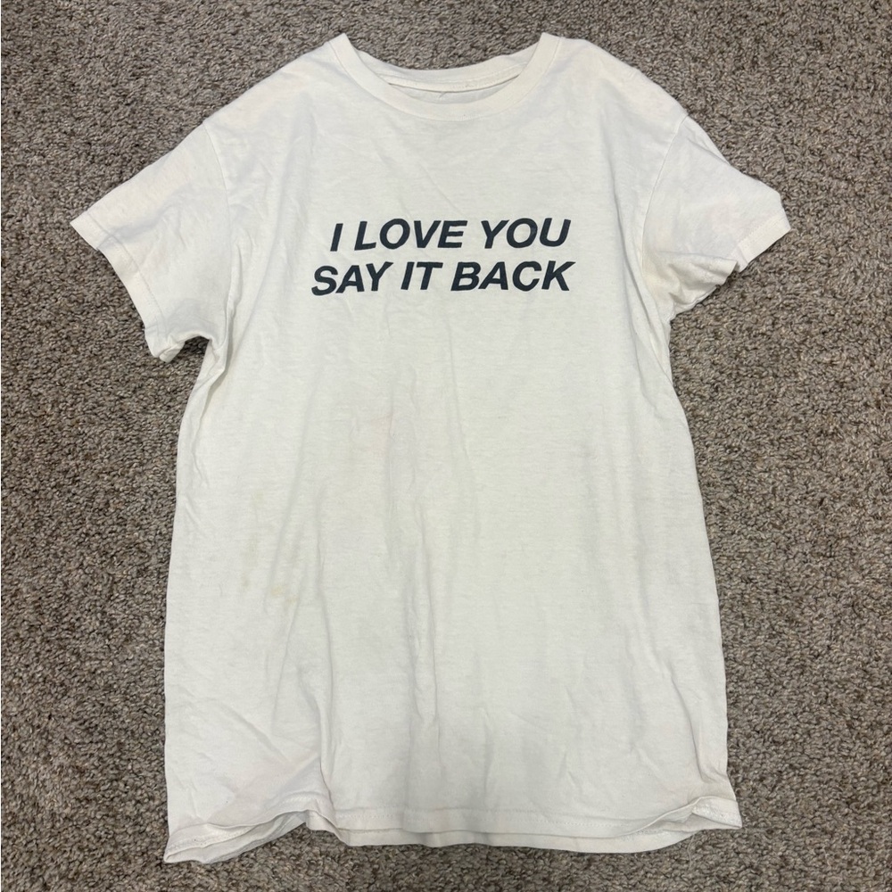 Lonely Ghost White “I love you say it back” T-Shirt